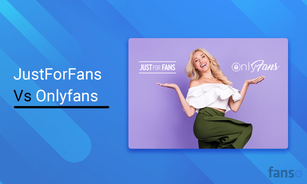 JustForFans Vs Onlyfans