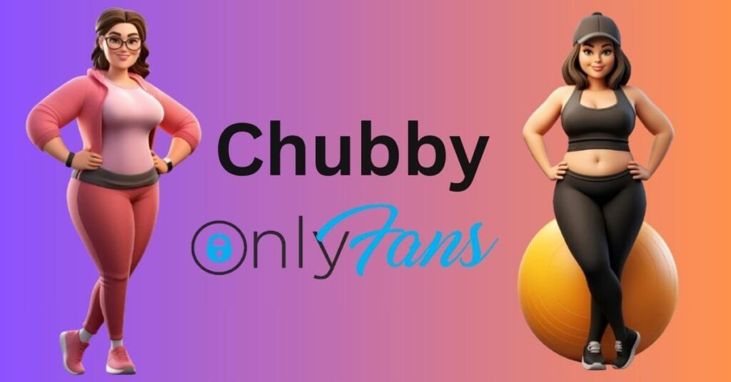 Chubby OnlyFans