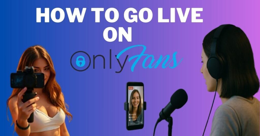 How to Go Live on OnlyFans