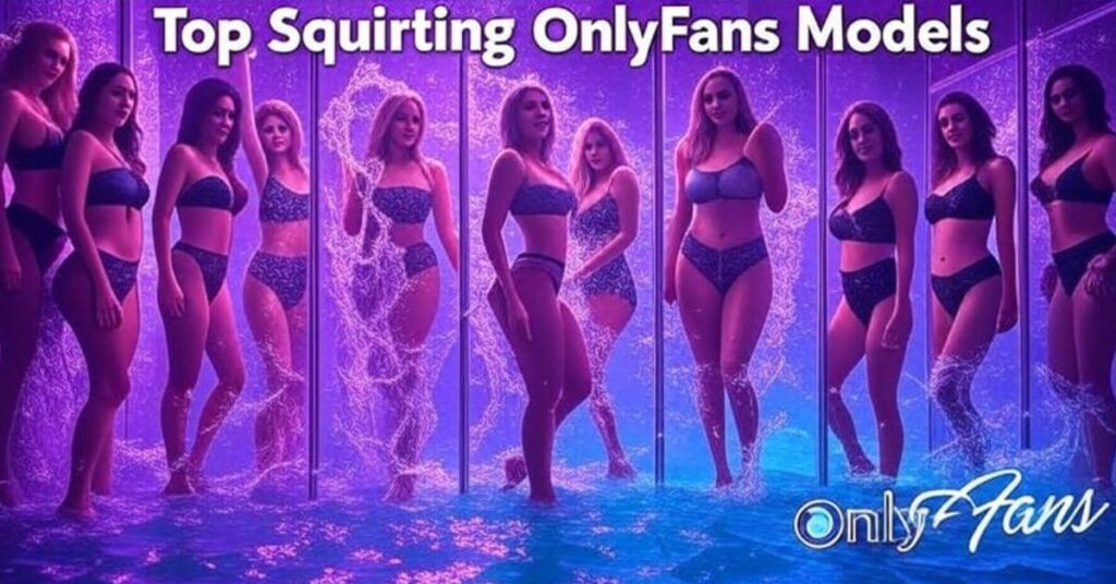 Best Squirting OnlyFans Accounts