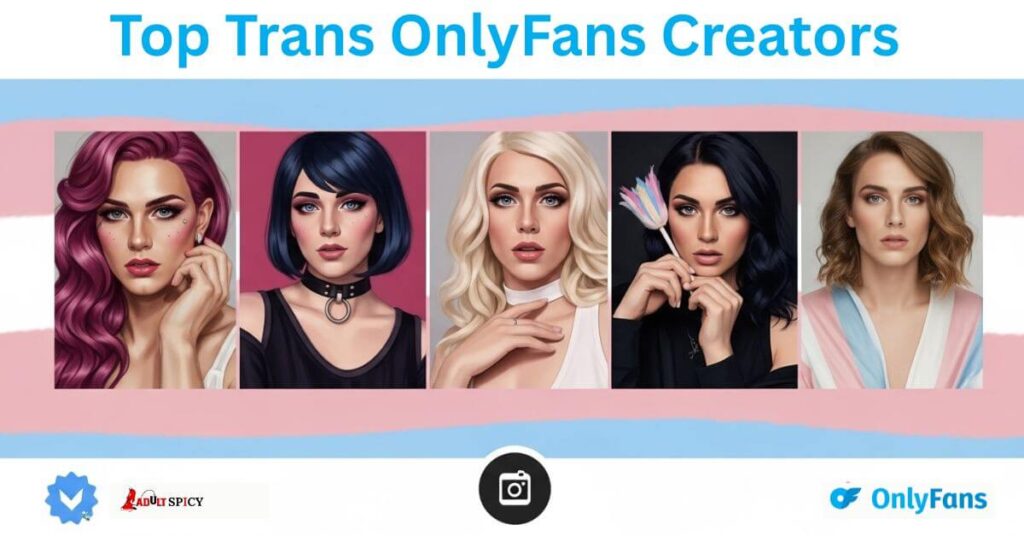 Top 10 Trans OnlyFans Creators to Follow in 2025